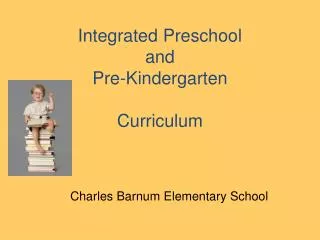 Integrated Preschool and Pre-Kindergarten Curriculum