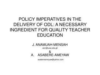 POLICY IMPERATIVES IN THE DELIVERY OF ODL: A NECESSARY INGREDIENT FOR QUALITY TEACHER EDUCATION