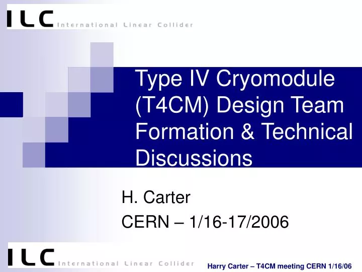 type iv cryomodule t4cm design team formation technical discussions