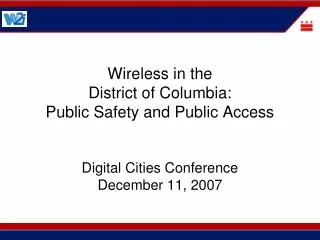 Wireless in the District of Columbia: Public Safety and Public Access