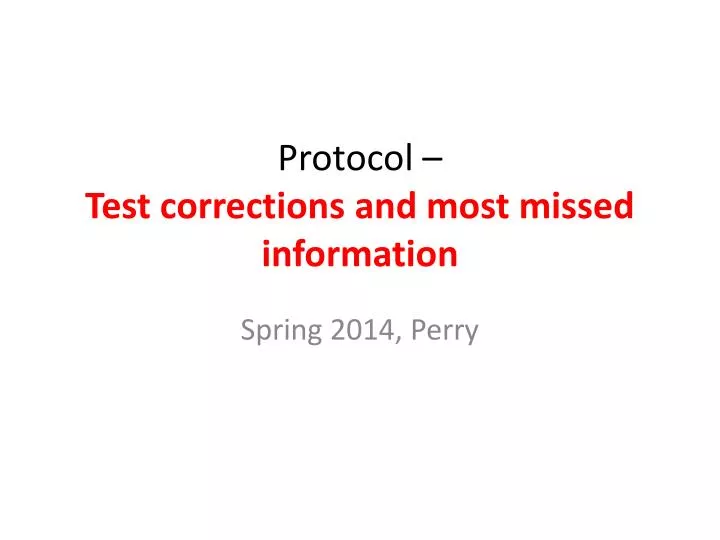 protocol test corrections and most missed information