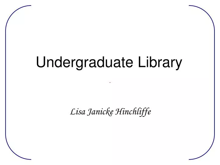 undergraduate library