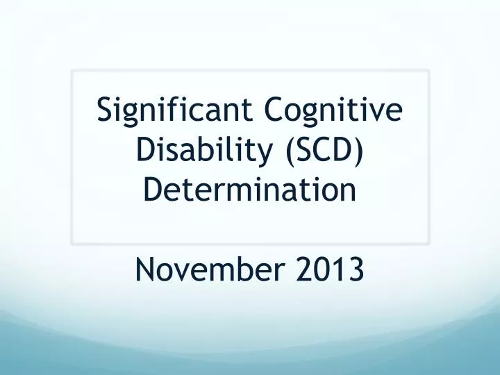 significant cognitive disability scd determination november 2013