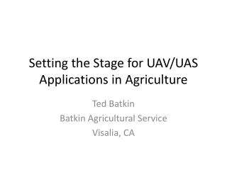 Setting the Stage for UAV/UAS Applications in Agriculture