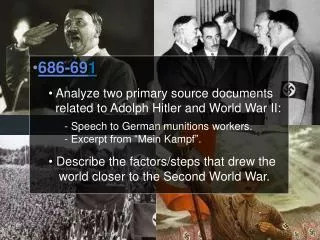 686-69 1 Analyze two primary source documents related to Adolph Hitler and World War II: