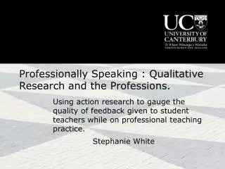 Professionally Speaking : Qualitative Research and the Professions.