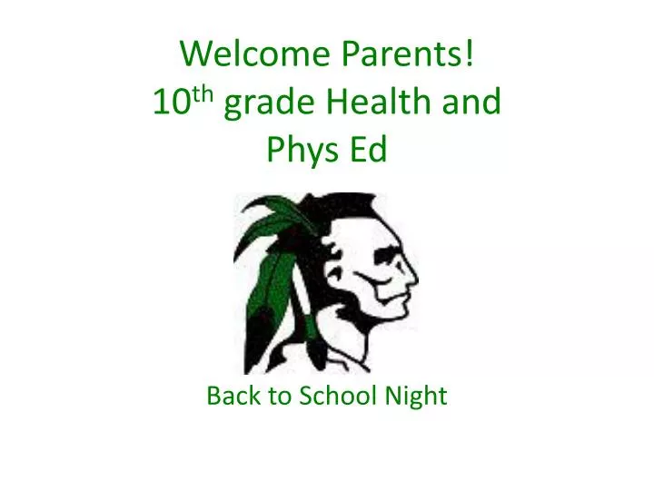 welcome parents 10 th grade health and phys ed
