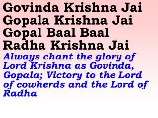 New 686 Govinda Krishna Jai Gopala Krishna Jai