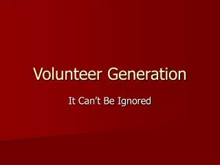 Volunteer Generation