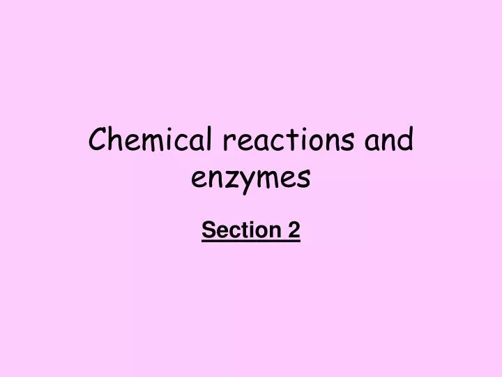 chemical reactions and enzymes