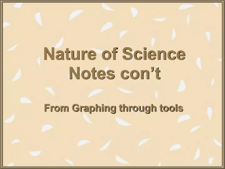 nature of science notes con t