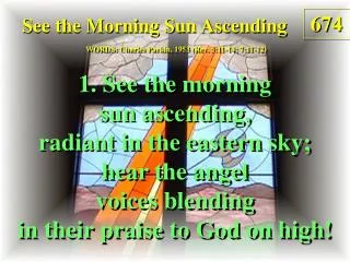 See the Morning Sun Ascending (1)