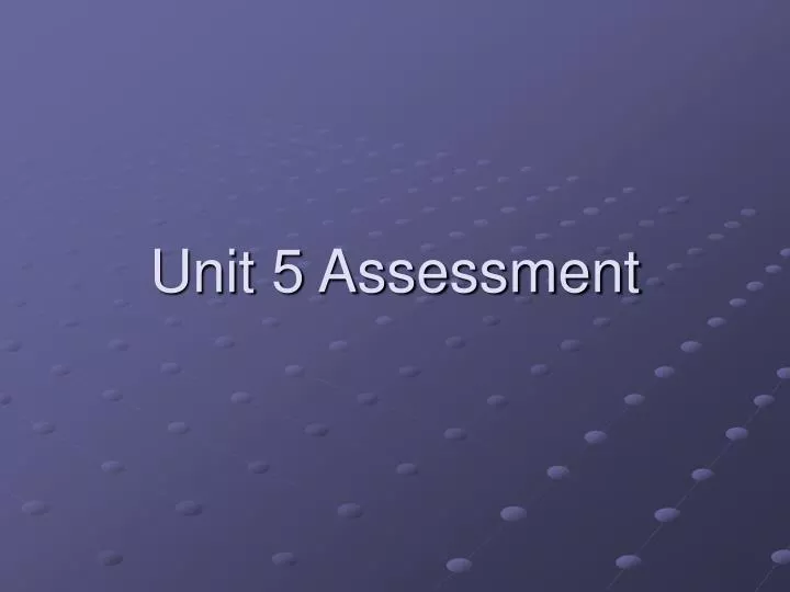 unit 5 assessment