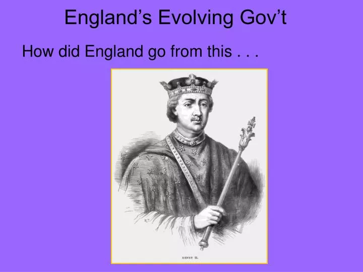 england s evolving gov t