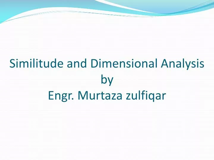 similitude and dimensional analysis by engr murtaza zulfiqar