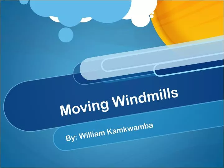 moving windmills