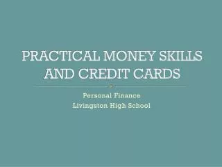 PRACTICAL MONEY SKILLS AND CREDIT CARDS