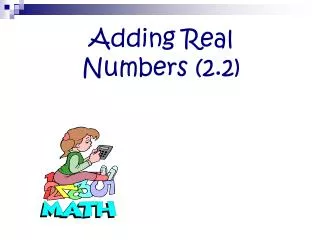 Adding Real Numbers (2.2)