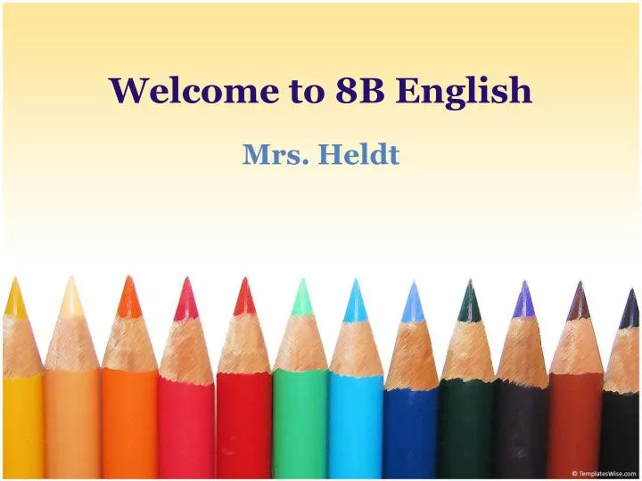 welcome to 8b english mrs heldt