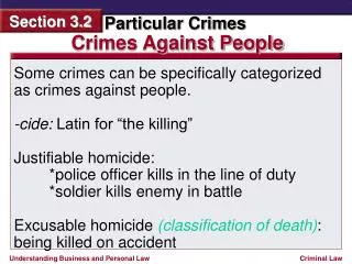 Some crimes can be specifically categorized as crimes against people.