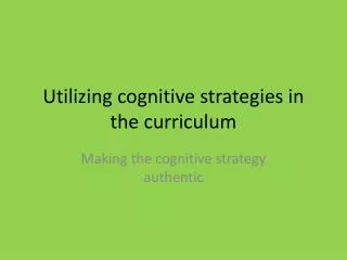 Utilizing cognitive strategies in the curriculum