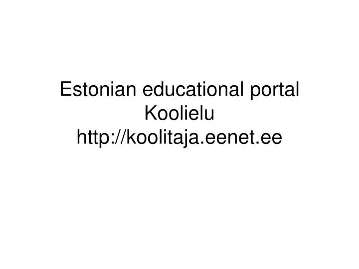 estonian educational portal koolielu http koolitaja eenet ee