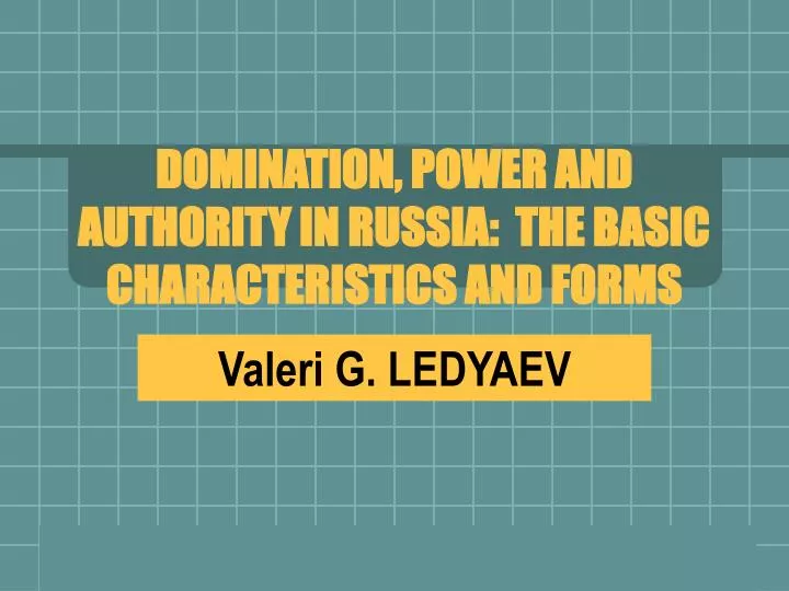 domination power and authority in russia the basic characteristics and forms