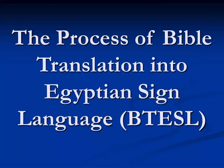 the process of bible translation into egyptian sign language btesl