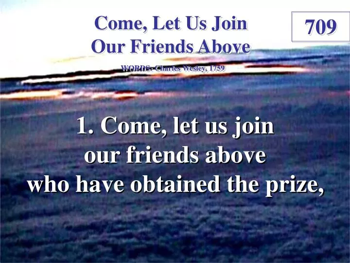 come let us join our friends above 1