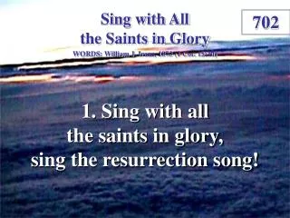 Sing with All the Saints in Glory (1)