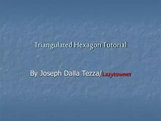Triangulated Hexagon Tutorial