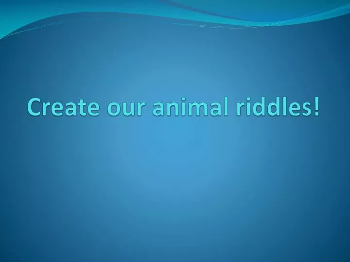 create our animal riddles