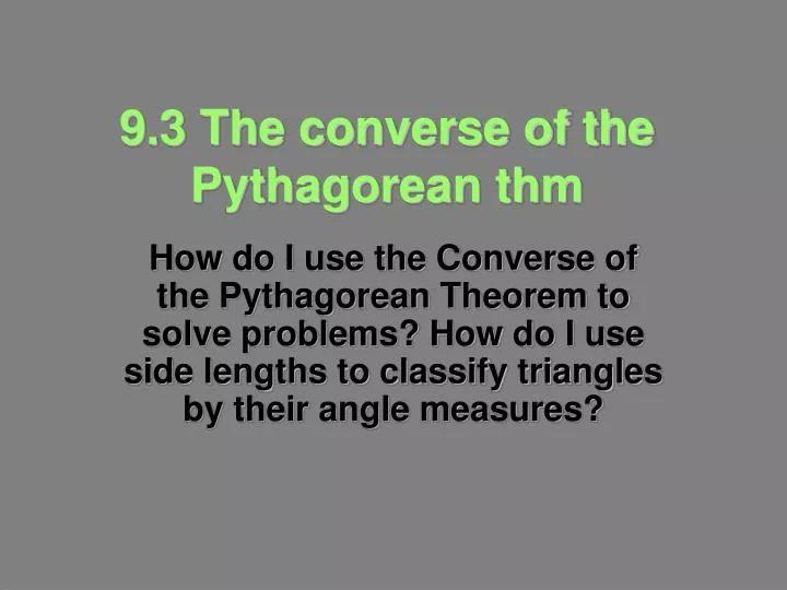 9 3 the converse of the pythagorean thm