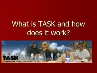 What is TASK and how does it work?