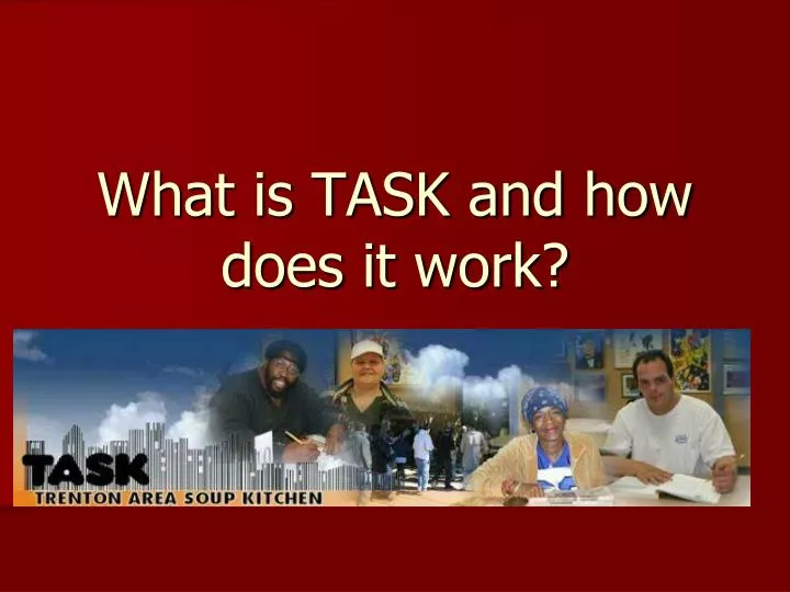 what is task and how does it work