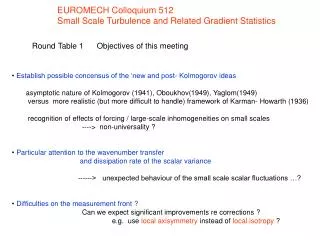 EUROMECH Colloquium 512 Small Scale Turbulence and Related Gradient Statistics