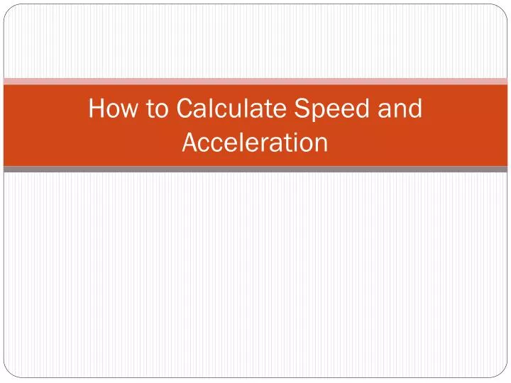 how to calculate speed and acceleration