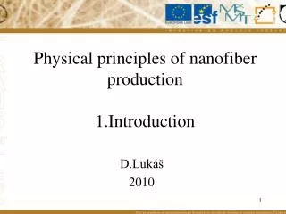 Physical principles of nanofiber production 1.Introduction