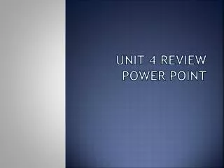 Unit 4 Review Power Point