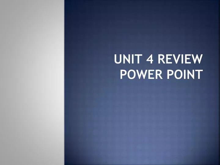 unit 4 review power point