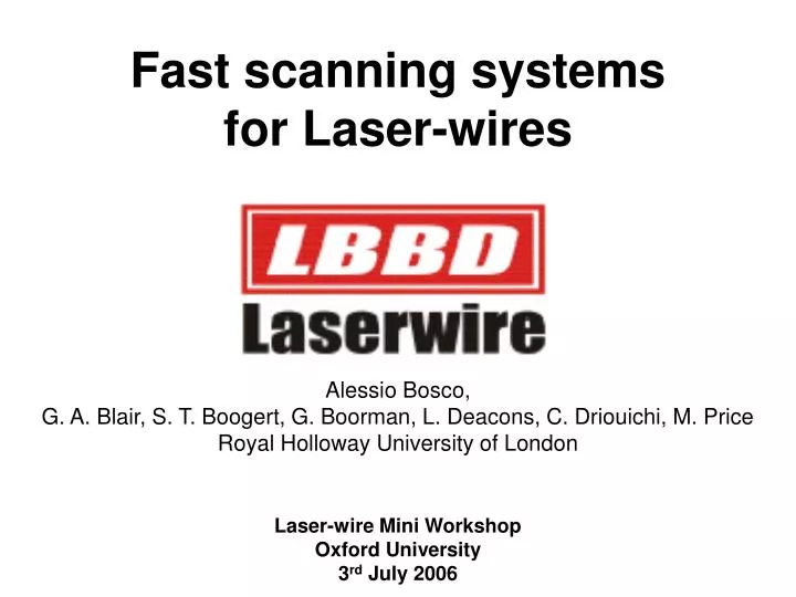fast scanning systems for laser wires
