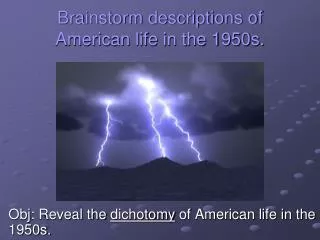 Brainstorm descriptions of American life in the 1950s.