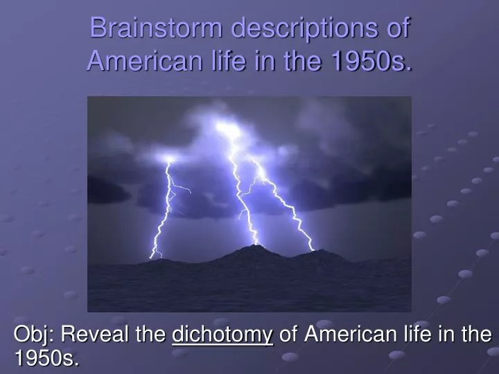 brainstorm descriptions of american life in the 1950s