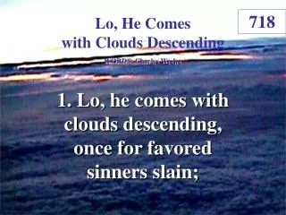 Lo, He Comes with Clouds Descending (1)