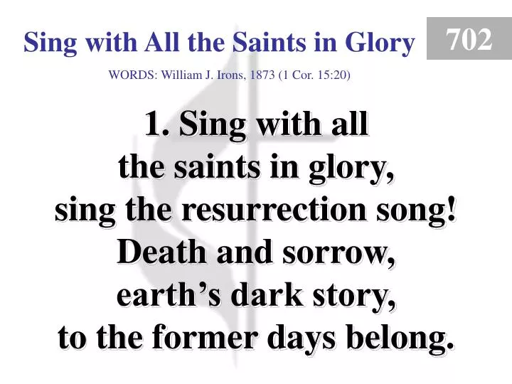 sing with all the saints in glory 1