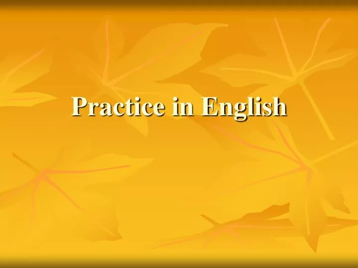 practice in english