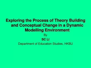 Exploring the Process of Theory Building and Conceptual Change in a Dynamic Modelling Environment