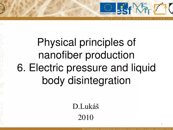 physical principles of nanofiber production 6 electric pressure and liquid body disintegration