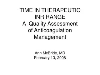 TIME IN THERAPEUTIC INR RANGE A Quality Assessment of Anticoagulation Management