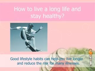 How to live a long life and stay healthy?